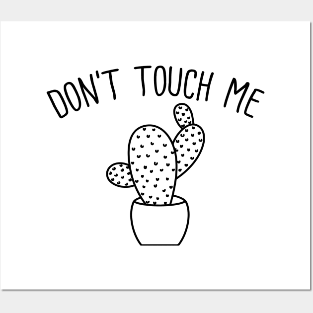 Don't Touch Me Wall Art by FontfulDesigns